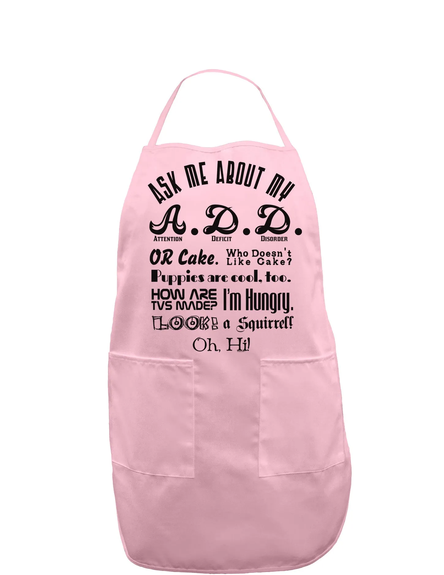 Ask Me About My A.D.D. Adult Apron