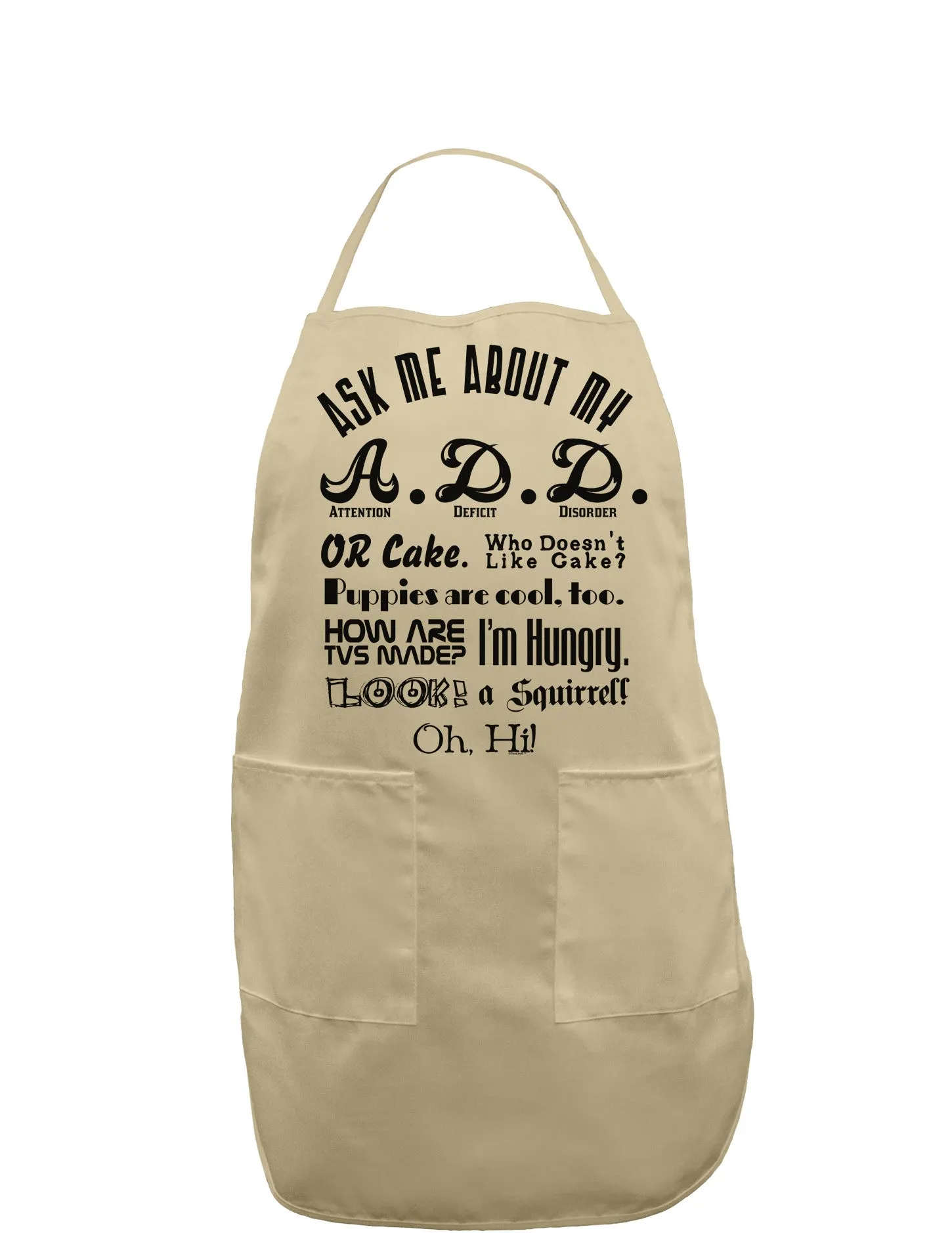 Ask Me About My A.D.D. Adult Apron