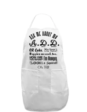 Ask Me About My A.D.D. Adult Apron
