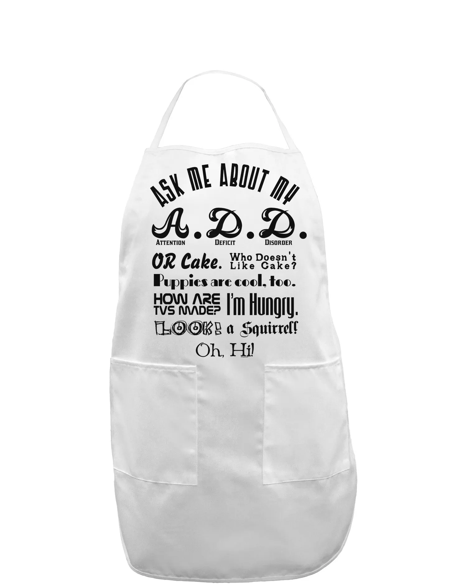 Ask Me About My A.D.D. Adult Apron